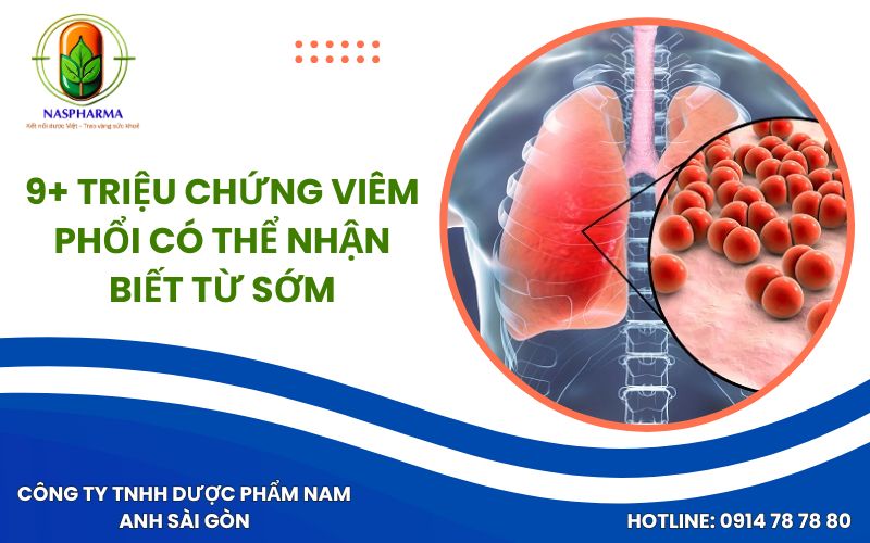 9+ Triệu Chứng Viêm Phổi Có Thể Nhận Biết Từ Sớm